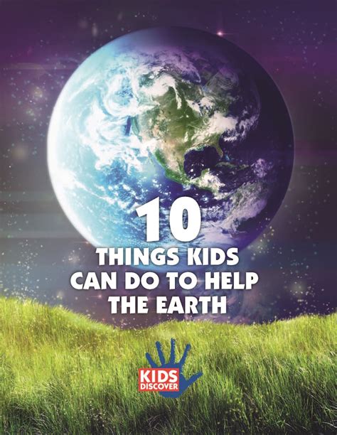 Infopacket 10 Things Kids Can Do To Help The Earth Kids Discover
