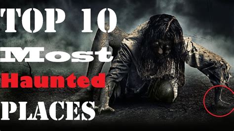 Top 10 Most Haunted Places In The World 2019 Youtube