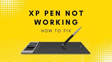 How To Fix Your XP Pen When Its Not Working Full Guide WorldofTablet