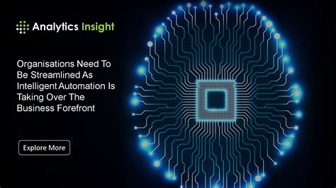 Organisations Need To Be Streamlined As Intelligent Automation Is ...