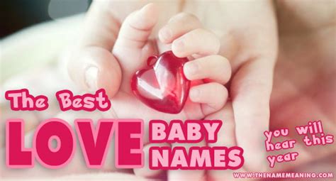 Best Baby Names Meaning Love You Will Hear This Year