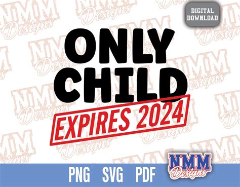 Only Child Expiring 2023 Only Child Expires Shirt Only Child Funny