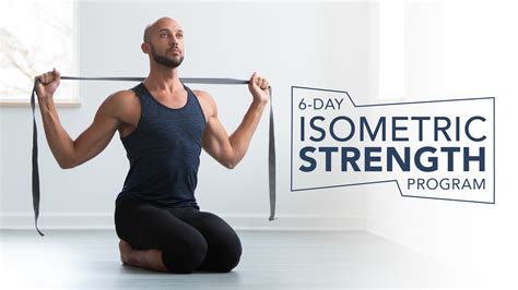 6 Day Isometric Strength Program Yoga International