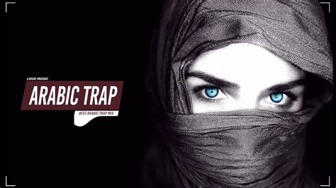 Best Of Arabic Trap Music Mix Amazing Trap Bass Music Youtube