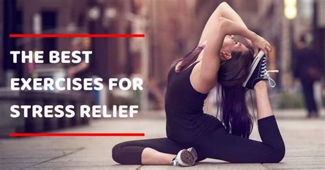 Check Out Some Of The Best Exercises For Stress Relief