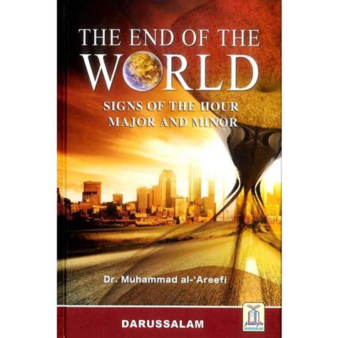 The End Of The World Signs Of The Hour Major And Minor Muhammad Al