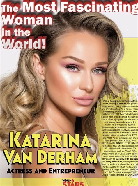 The Most Fascinating Woman In The World Katarina Van Derham