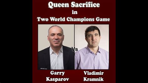 Kasparov Vs Kramnik 1994 Queen Sacrifice In Two World Champions Game Youtube