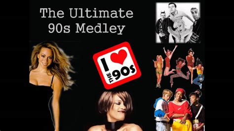 The Ultimate 90s Medley Youtube