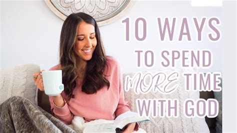 10 Ways To Spend More Time With God Youtube