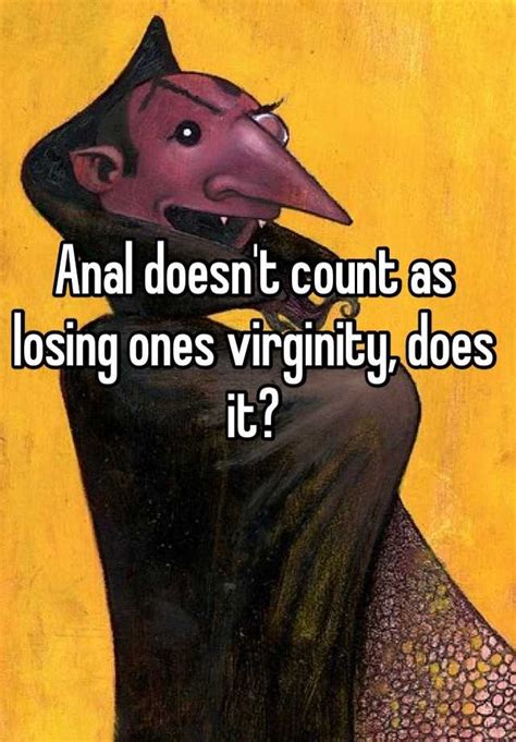 Anal Doesnt Count As Losing Ones Virginity Does It