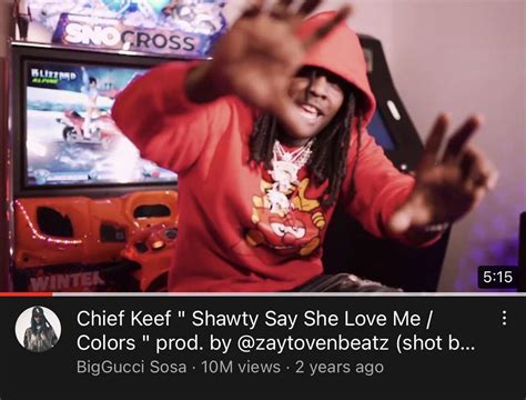 shawty say she love me has hit 10 million r chiefkeef