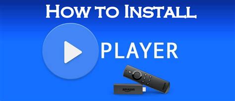 How To Install Mx Player For Firestick Firestick Apps Guide