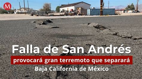 Falla De San Andrés Provocará Gran Terremoto Que Separará Baja