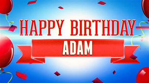 Happy Birthday Adam Youtube