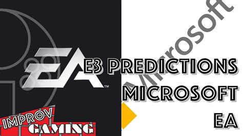 E3 Predictions Ea And Microsoft Youtube