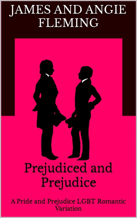 Prejudiced And Prejudice A Pride And Prejudice Lgbt Romantic Variation