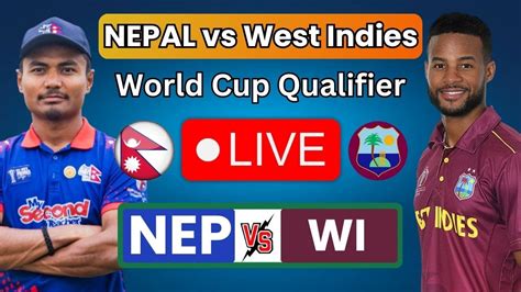 Nepal Vs West Indies Live Icc World Cup Qualifier 2023 Live Score