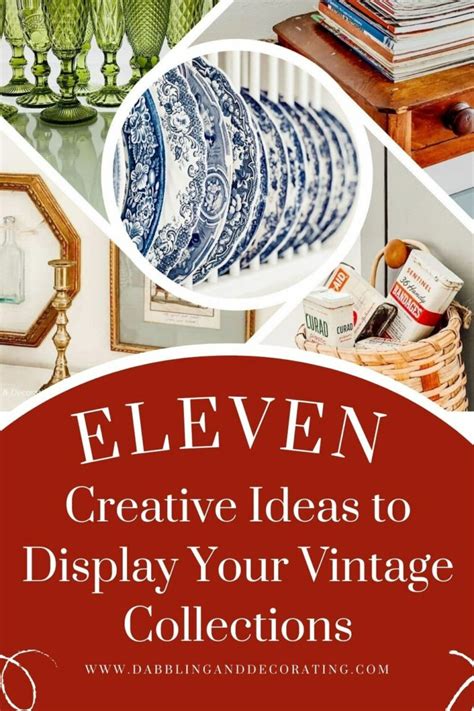 11 Creative Ideas To Display Your Vintage Collections Dabbling