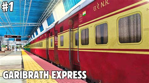 Garibrath Express Train Journey In Indian Railways Train Simulator