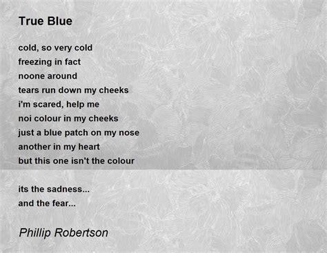 True Blue True Blue Poem By Phillip Robertson