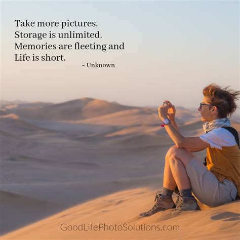 Take More Pictures Storage Is Unlimited Memories Are