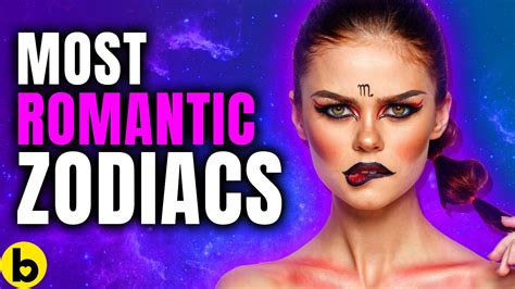 These Are The Most Romantic Zodiac Signs According To Astrology Youtube