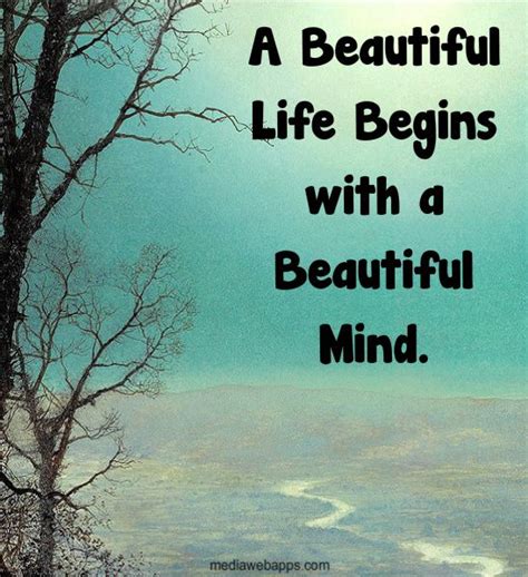 A Beautiful Life Begins With A Beautiful Mind Beautiful Mind Life