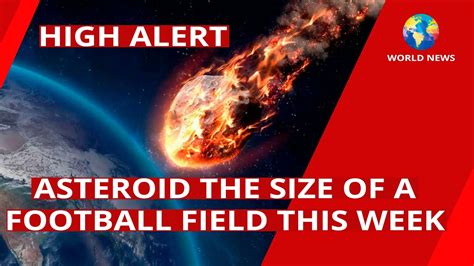 High Alert Football Pitch Sized Asteroid Soon To Fly By Earth NASA Space YouTube