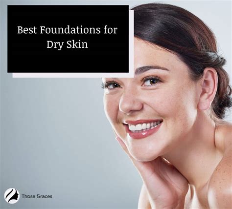 5 Best Foundations For Dry Skin In 2023 Expert Reviews