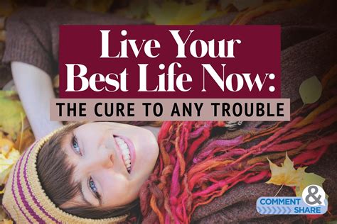 Live Your Best Life Now The Cure To Any Trouble Kcm Blog