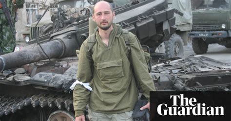 Russian Journalist And Kremlin Critic Arkady Babchenko Shot Dead In Kiev World News The Guardian