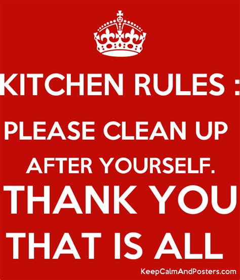 Kitchen Rules Please Clean Up After Yourself Thank You That Is All