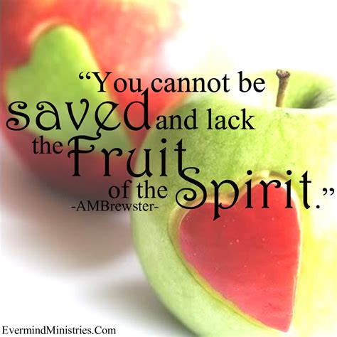 Quotes About Fruits Of The Spirit 64 Quotes