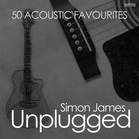 Unplugged 50 Acoustic Favourites álbum De Simon James En Apple Music