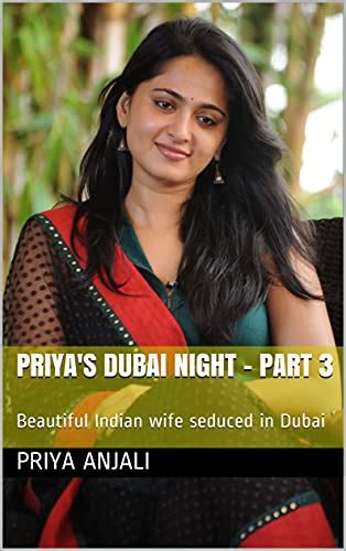 Priyas Dubai Night Part 3 18 Beautiful Indian Wife Seduced In