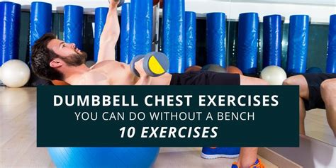 Dumbbell Chest Exercises You Can Do Without a Bench - 10 Exercises
