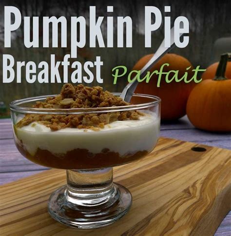 3 Delicious And Easy Pumpkin Pie Parfait Recipes Akron
