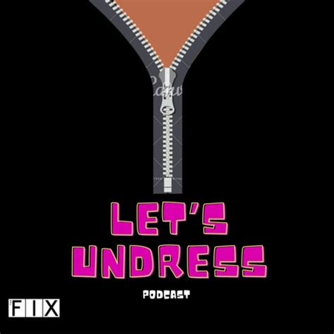 Stream Episode Let’s Undress Ep1 Pilot Back 2 Basics By Safiatou Guisse Podcast Listen