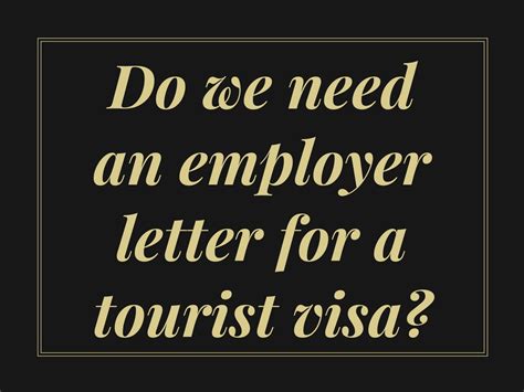 5 what information should a no objection certificate contain? Do we need an employer letter for a tourist visa? - Down ...