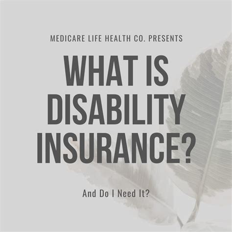 What Is Disability Insurance Medicare Life Health Do I Need It
