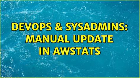 Devops Sysadmins Manual Update In Awstats Youtube