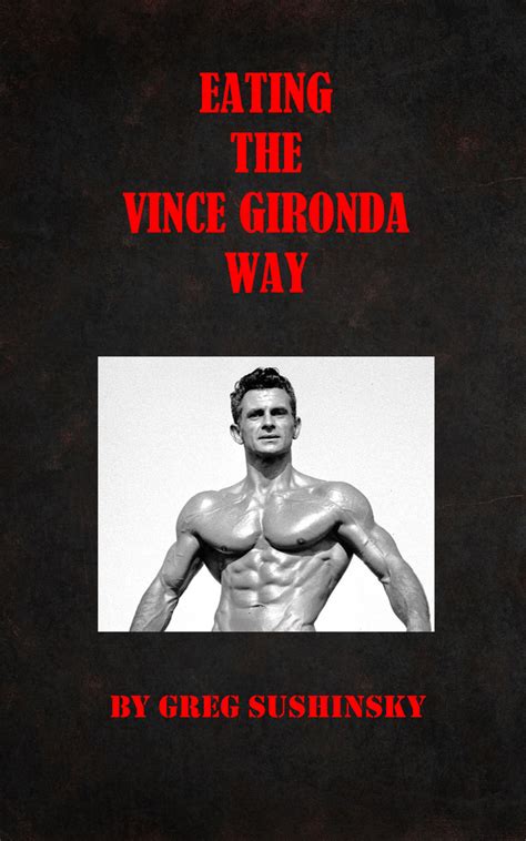 Read Eating The Vince Gironda Way Online By Greg Sushinsky Books