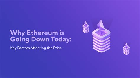 The market has completely lost its nerve. Why Ethereum is Going Down Today: Key Factors Affecting ...