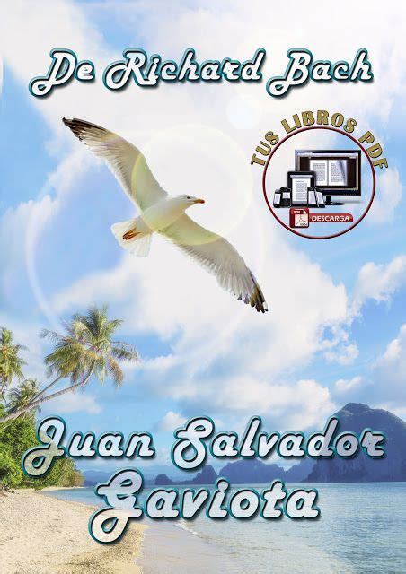 Me da alas y me hace joven. JUAN SALVADOR GAVIOTA DE RICHARD BACH PDF en 2020 | Juan ...