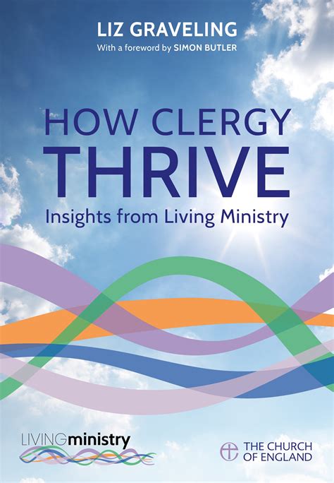 How Clergy Thrive Insights from Living Ministry by Liz Graveling, Simon ...