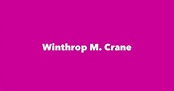 Winthrop M. Crane - Spouse, Children, Birthday & More