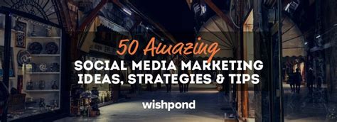 The Words 50 Amazing Social Media Marketing Ideas Strates And Tips Are