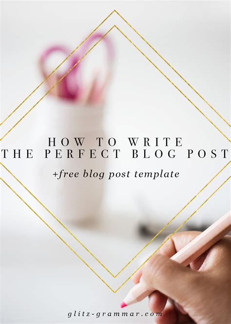 How To Write The Perfect Blog Post Free Blog Post Template Blog