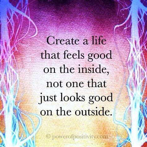 Create A Life That Feels Good On The Inside Reflexiónes